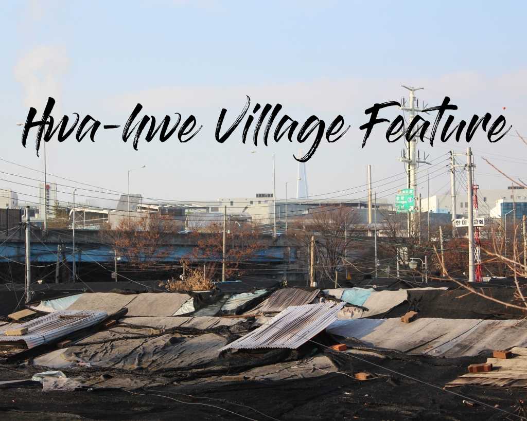 Hwa-hwe Village Feature: Our Neighbors Next Door