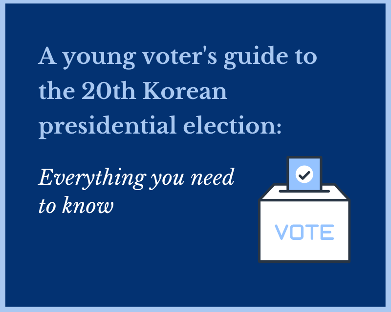 A young voter’s guide to the 20th Korean presidential election: Everything you need to know