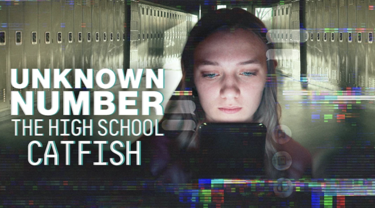 Source: Netflix
Caption: The cover of “Unknown Number: The High School Catfish reveals the cost of online deception” produced by Netflix 
